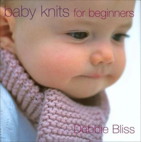 Baby Knits for Beginners - Hardcover By Bliss, Debbie - GOOD - image 2