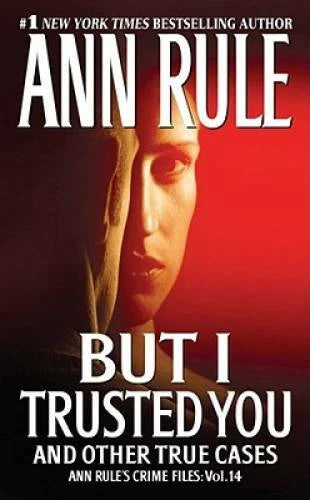 But I Trusted You: Ann Rule's Crime Files #14 - Mass Market Paperback - GOOD - image 2