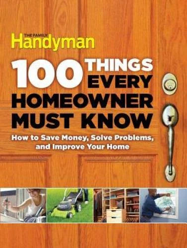 100 Things Every Homeowner Must Know: How to Save Money, Solve Problems a - GOOD - image 2