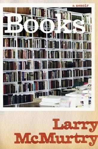 Books: A Memoir - Hardcover By McMurtry, Larry - GOOD