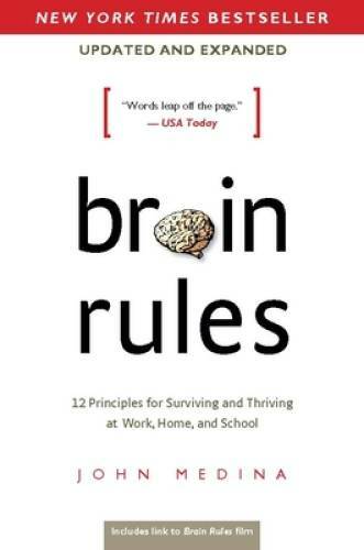 Brain Rules (Updated and Expanded): 12 Principles for Surviving and - VERY GOOD