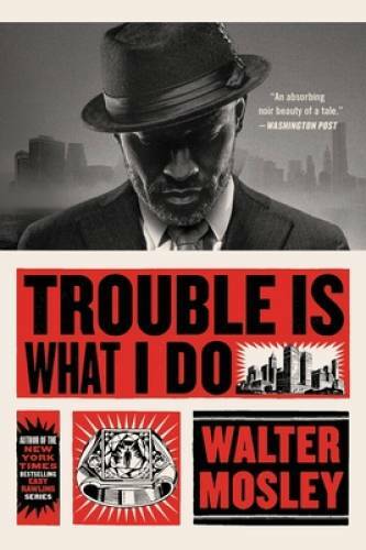 Trouble Is What I Do (Leonid McGill) - Paperback By Mosley, Walter - GOOD