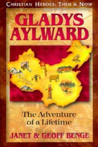 Gladys Aylward: The Adventure of a Lifetime (Christian Heroes: - VERY GOOD
