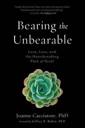 Bearing the Unbearable: Love, Loss, and the Heartbreaking Path of Grief - GOOD - image 2