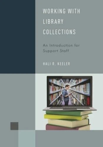 Working with Library Collections: An Introduction for Support Staff (Libr - GOOD