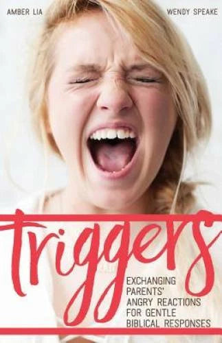 Triggers: Exchanging Parents' Angry Reactions for Gentle Biblical Re - GOOD - image 2