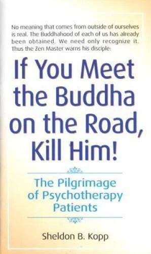 If You Meet the Buddha on the Road, Kill Him! The Pilgrimage of Psychothe - GOOD - image 2