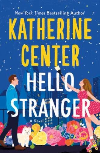 Hello Stranger: A Novel - Hardcover By Center, Katherine - VERY GOOD