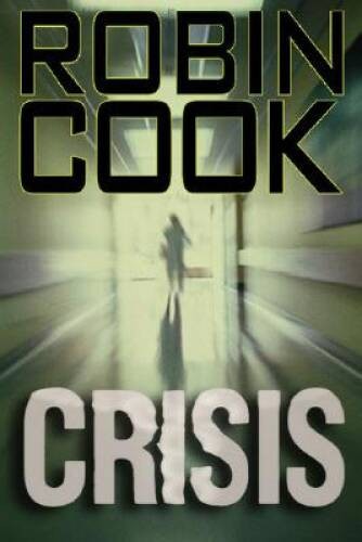 Crisis - Hardcover By Cook, Robin - GOOD