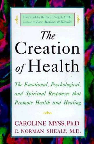 The Creation of Health: The Emotional, Psychological, and Spiritual  - VERY GOOD - image 2
