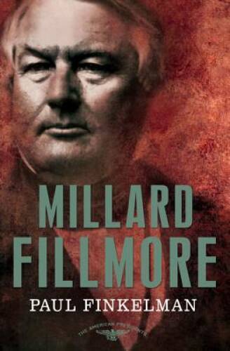 Millard Fillmore: The American Presidents Series: The 13th President, 18 - GOOD