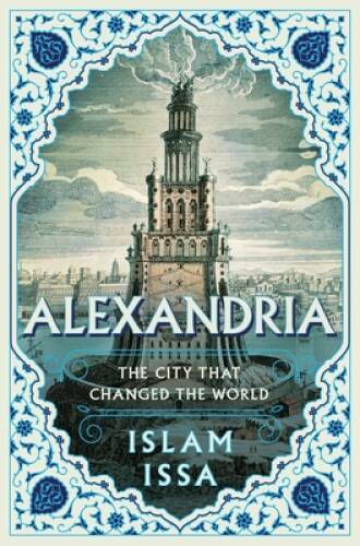 Alexandria: The City that Changed the World - Hardcover - VERY GOOD