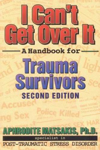 I Can't Get Over It: A Handbook for Trauma Survivors - Paperback - VERY GOOD