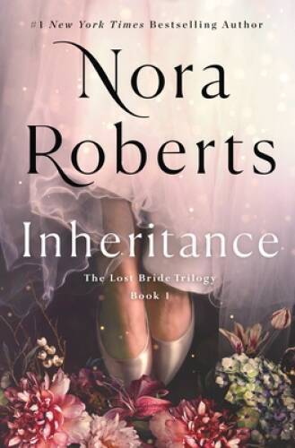 Inheritance: The Lost Bride Trilogy 1 - Hardcover By Roberts, Nora - GOOD