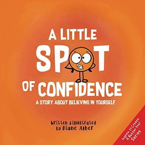 A Little SPOT of Confidence: A Story About Believing In Yourself - GOOD - image 2