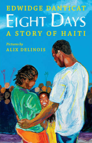 Eight Days: A Story of Haiti - Hardcover By Danticat, Edwidge - VERY GOOD