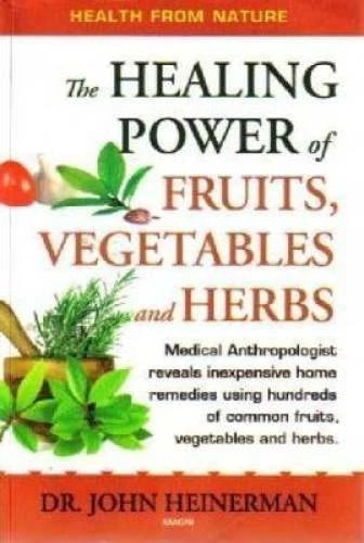 The Healing Power of Fruits Vegetables and Herbs - Paperback - GOOD - image 2