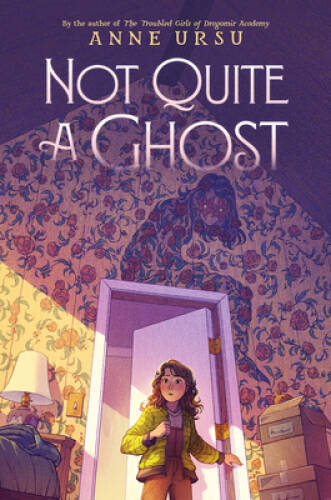 Not Quite a Ghost - Hardcover By Ursu, Anne - VERY GOOD