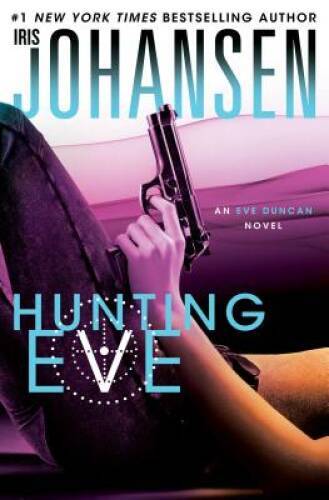 Hunting Eve: An Eve Duncan Novel - Hardcover By Johansen, Iris - VERY GOOD