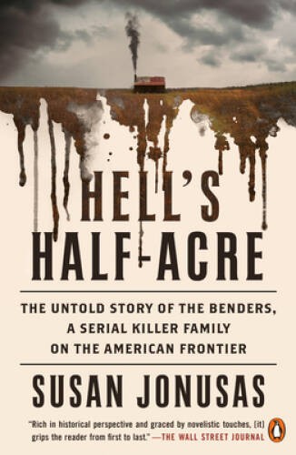 Hells Half-Acre: The Untold Story of the Benders, a Serial Killer F - VERY GOOD