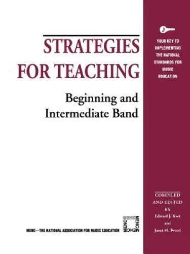 Strategies for Teaching Beginning and Intermediate Band (Strategies for T - GOOD