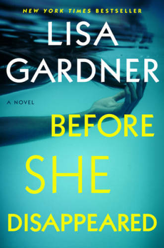 Before She Disappeared: A Novel - Hardcover By Gardner, Lisa - VERY GOOD