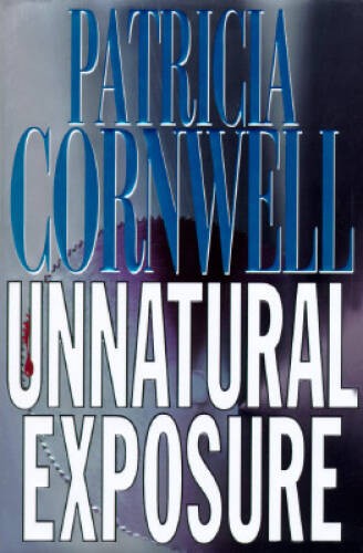Unnatural Exposure - Hardcover By Cornwell, Patricia - VERY GOOD