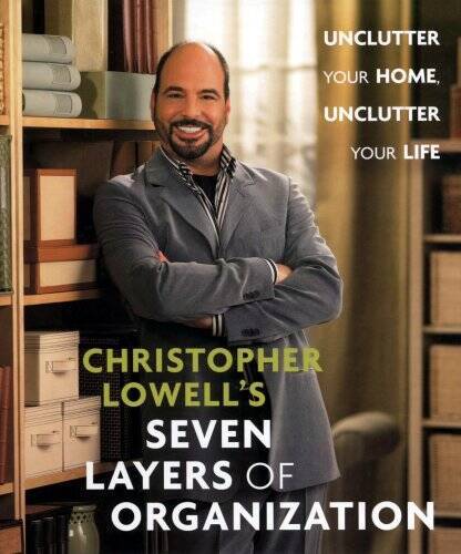 Christopher Lowell's Seven Layers of Organization: Unclutter Your Home, U - GOOD