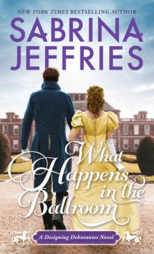 What Happens in the Ballroom (Designing Debutantes) By Jeffries, Sabrina - GOOD