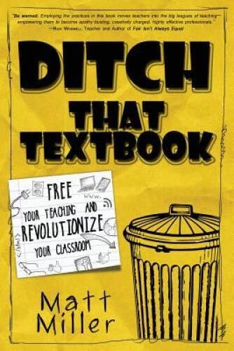Ditch That Textbook: Free Your Teaching and Revolutionize Your Classroom - GOOD