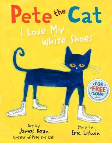 Pete the Cat: I Love My White Shoes - Hardcover By Eric Litwin - GOOD