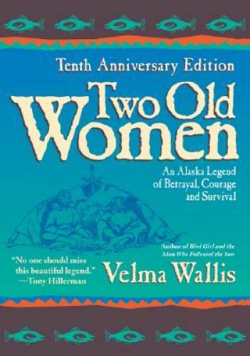 Two Old Women, 10th Anniversary Edition: An Alaskan Legend of Betray - VERY GOOD