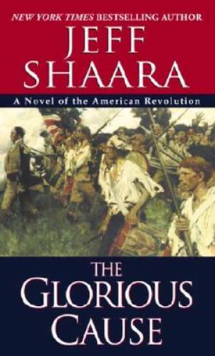 The Glorious Cause (The American Revolutionary War) - Paperback - GOOD