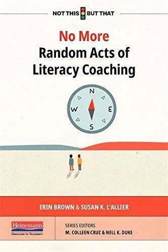 No More Random Acts of Literacy Coaching - Paperback By Brown, Erin - GOOD