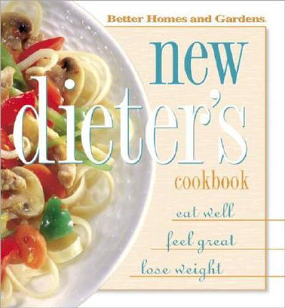New Dieters Cookbook - Hardcover By Better Homes and Gardens Books - VERY GOOD