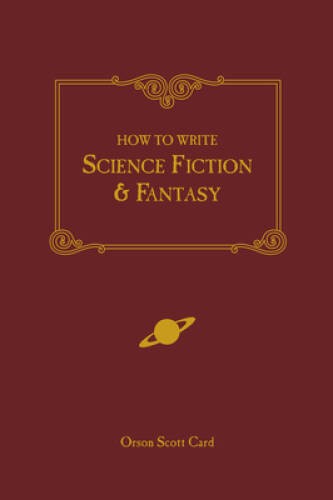 How to Write Science Fiction & Fantasy - Paperback By Card, Orson Scott - GOOD