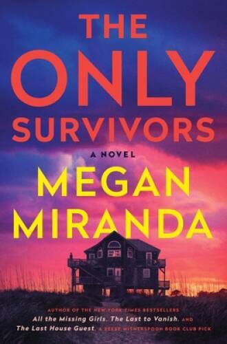 The Only Survivors: A Novel - Hardcover By Miranda, Megan - VERY GOOD