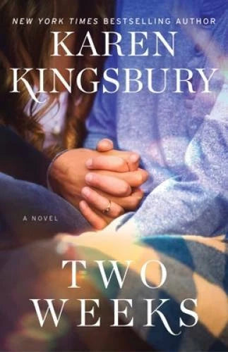Two Weeks: A Novel (The Baxter Family) - Hardcover By Kingsbury, Karen - GOOD - image 2