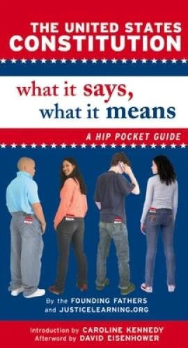The United States Constitution: What It Says, What It Means: A Hip  - VERY GOOD