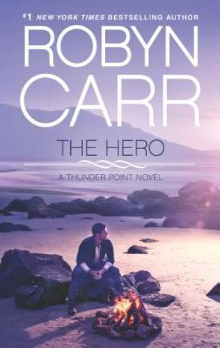 The Hero (Thunder Point) - Mass Market Paperback By Carr, Robyn - VERY GOOD