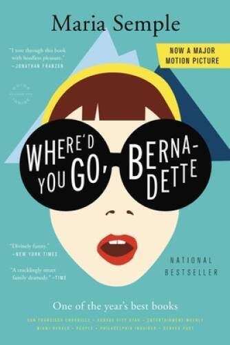 Where'd You Go, Bernadette: A Novel - Paperback By Semple, Maria - GOOD