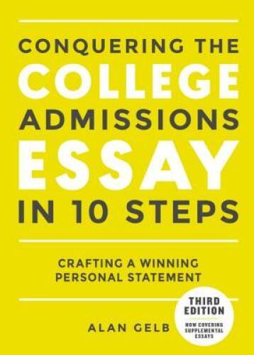 Conquering the College Admissions Essay in 10 Steps, Third Edition: - VERY GOOD
