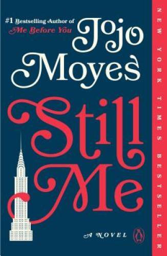 Still Me: A Novel (Me Before You Trilogy) - Paperback By Moyes, Jojo - GOOD