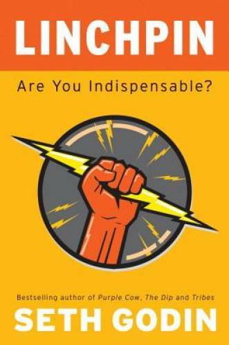 Linchpin: Are You Indispensable? - Hardcover By Godin, Seth - VERY GOOD