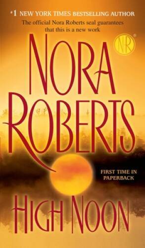 High Noon - Mass Market Paperback By Roberts, Nora - GOOD