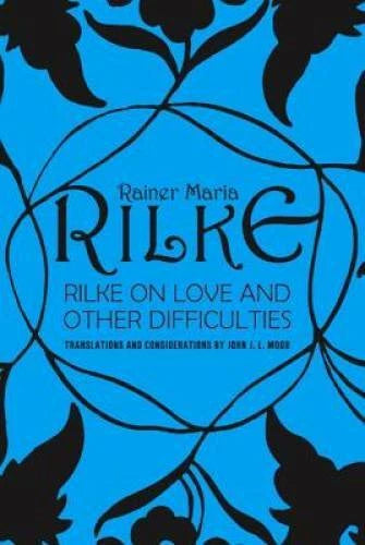 Rilke on Love and Other Difficulties: Translations and Considerations - GOOD - image 2