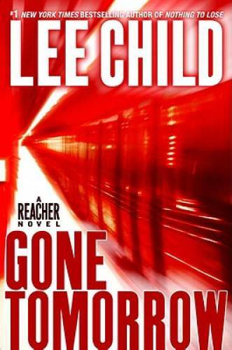 Gone Tomorrow (Jack Reacher, No. 13) - Hardcover By Child, Lee - VERY GOOD