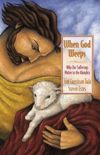 When God Weeps - Paperback By Tada, Joni Eareckson - VERY GOOD