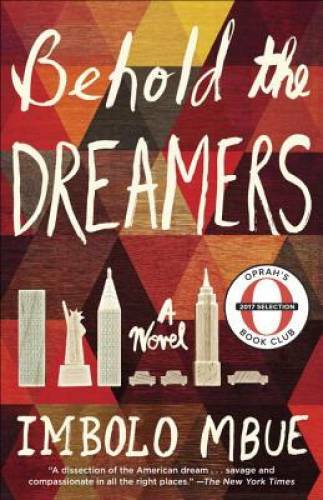 Behold the DREAMERS: A Novel - Paperback By Mbue, Imbolo - VERY GOOD