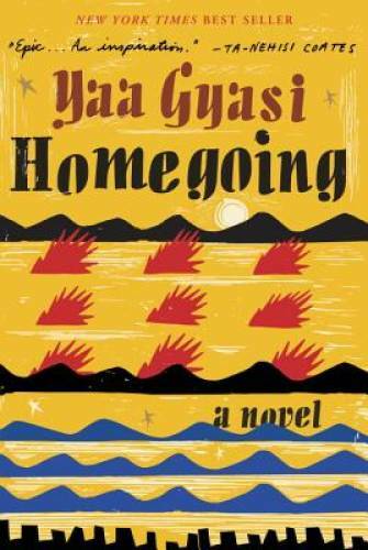 Homegoing: A novel - Hardcover By Gyasi, Yaa - GOOD